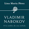 Vladimir Nabokov. A la sombra de una... - Bild 1