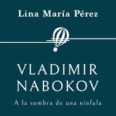 Vladimir Nabokov. A la sombra de una nínfula (MP3-Download)