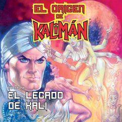 El origen de Kalimán. El legado de Kali, parte 4 (MP3-Download) - de CV, Super Heroe SA