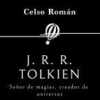 J. R. R. Tolkien. Señor de magias, creador de universos (MP3-Download)