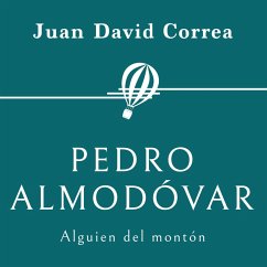 Pedro Almodóvar. Alguien del montón (MP3-Download) - Correa, Juan David