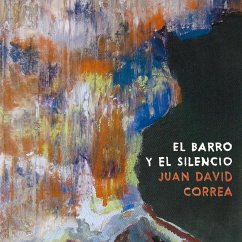 El barro y el silencio (MP3-Download) - Correa, Juan David