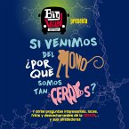 Si venimos del mono, ¿por qué somos tan cerdos?. Y otras preguntas interesantes, locas, frikis y descacharrantes de la ciencia… y sus alrededores (MP3-Download)