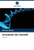 Grundsatz der Genetik Grundsatz der Genetik