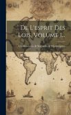 De L'esprit Des Lois, Volume 1...