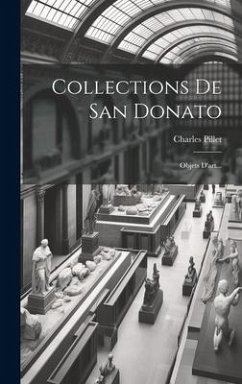 Collections De San Donato: Objets D'art... - Pillet, Charles