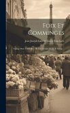 Foix Et Comminges: Voyage Dans Les Vallées De La Garonne Et De L' Ariège...