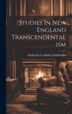 Studies In New England Transcendentalism - Goddard, Harold Clarke