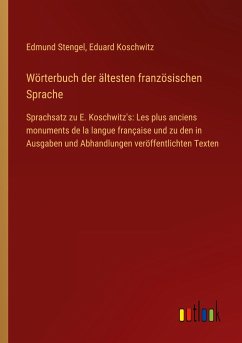 Wörterbuch der ältesten französischen Sprache - Stengel, Edmund; Koschwitz, Eduard