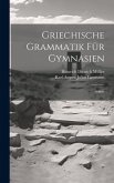 Griechische Grammatik Für Gymnasien: Syntax