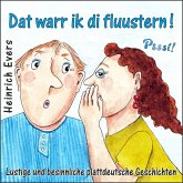 Dat warr ik di fluustern! Lustige und besinnliche plattdeutsche Geschichten (MP3-Download)