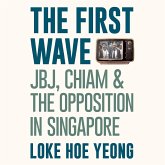 The First Wave: JBJ, Chiam & the Opposition in Singapore (MP3-Download)