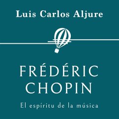 Frédéric Chopin. El espíritu de la música (MP3-Download) - Aljure, Luis Carlos