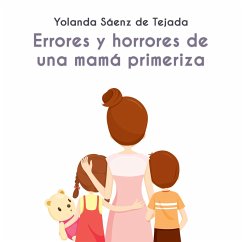 Errores y horrores de una mamá primeriza (MP3-Download) - de Tejada, Yolanda Saenz