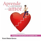 Pequeño manual para un corazón roto. Aprende de tus errores en el amor. (MP3-Download)