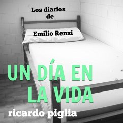 Los diarios de Emilio Renzi. Un día en la vida (MP3-Download) - Piglia, Ricardo