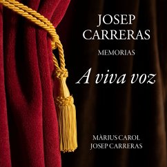 A viva voz. Josep Carreras, memorias (MP3-Download) - Carol, Màrius