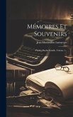 Mémoires Et Souvenirs: Publiés Par Sa Famille, Volume 1...