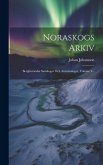 Noraskogs Arkiv: Berghistoriska Samlingar Och Anteckningar, Volume 4...