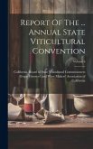 Report Of The ... Annual State Viticultural Convention; Volume 6