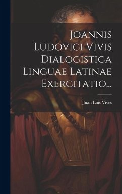 Joannis Ludovici Vivis Dialogistica Linguae Latinae Exercitatio... - Vives, Juan Luis