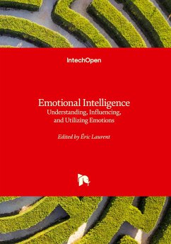 Emotional Intelligence - Understanding, Influencing, and Utilizing Emotions