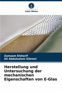 Herstellung und Untersuchung der mechanischen Eigenschaften von E-Glas - Elsharif, Zamzam; Abdulsalam Gibreel, Ali