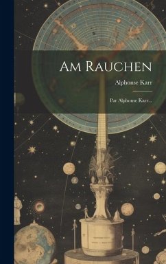 Am Rauchen: Par Alphonse Karr... - Karr, Alphonse