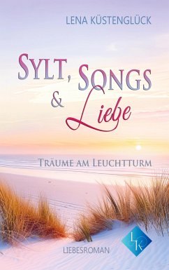 Sylt, Songs und Liebe - Lena Küstenglück