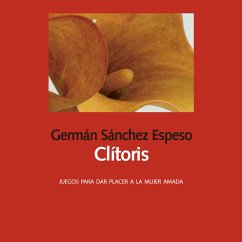 Clítoris. Juegos para dar placer a la mujer amada (MP3-Download) - Espeso, Germán Sánchez