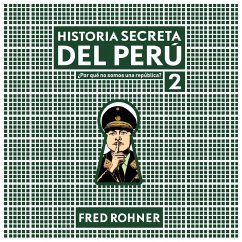Cover Historia secreta del Perú 2. ¿Por qué no somos una república? (MP3-Download)