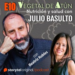 Come seguro, con Beatriz Robles E10. Vegetal de atún. Nutrición y salud con Julio Basulto (MP3-Download) - Basulto, Julio