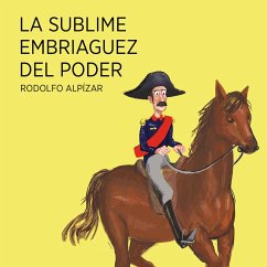 La sublime embriaguez del poder (MP3-Download) - Castillo, Rodolfo Alpízar