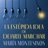 La estúpida idea de dejarte marchar (MP3-Download) La estúpida idea de dejarte marchar (MP3-Download)