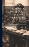 Manual Of Natural Touch And Speed Typewriting: Adapted For The Use Of Any Make Of Machine