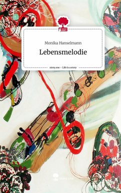 Lebensmelodie. Life is a Story - story.one - Hanselmann, Monika