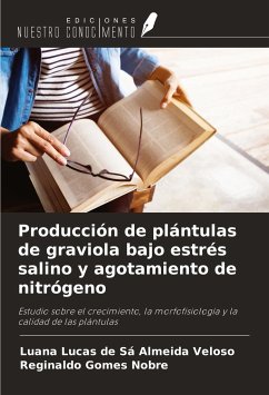 Producción de plántulas de graviola bajo estrés salino y agotamiento de nitrógeno - Veloso, Luana Lucas de Sá Almeida; Gomes Nobre, Reginaldo