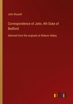 Correspondence of John, 4th Duke of Bedford