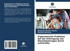 Ergonomische Probleme bei der Erbringung von Dienstleistungen durch Lehrkräfte - Wanjiru Gitumu, Margaret;Macharia, Michael