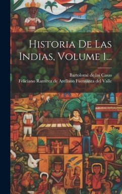 Historia De Las Indias, Volume 1...