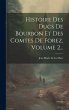 Histoire Des Ducs De Bourbon Et Des... - Bild 1