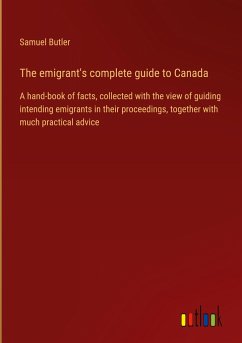 The emigrant's complete guide to Canada