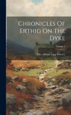 Chronicles Of Erthig On The Dyke; Volume 2