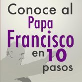 Conoce al Papa Francisco en 10 pasos (MP3-Download)