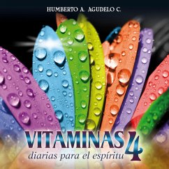 Vitaminas diarias para el espíritu 4 (MP3-Download) - Agudelo, Humberto A.