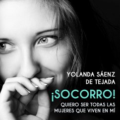 ¡Socorro! Quiero ser todas las mujeres que viven en mí (MP3-Download) - de Tejada, Yolanda Saenz