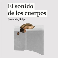 El sonido de los cuerpos (MP3-Download) - López, Nando