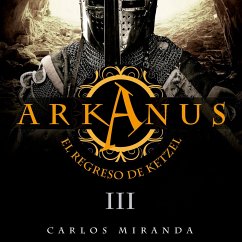 Arkanus 3. El regreso de Ketzel (MP3-Download) - Miranda, Carlos