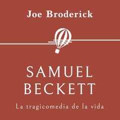 Samuel Beckett. La tragicomedia de la vida (MP3-Download) - Broderick, Joe