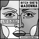 Bitch She's Madonna. La reina del pop en la cultura contemporánea (MP3-Download)